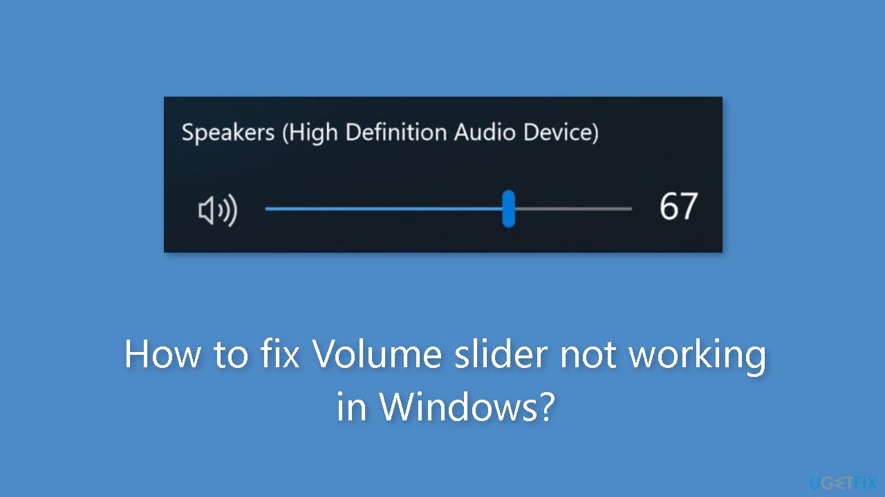 How to fix Volume slider not working in Windows