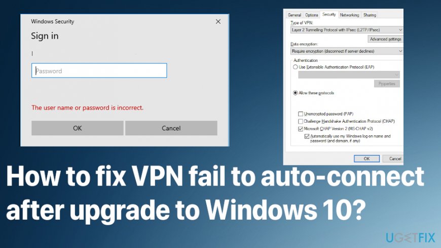 VPN fail to auto-connect after Windows upgrade fix