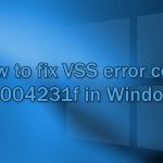 How to fix vss error code 0x8004231f in windows