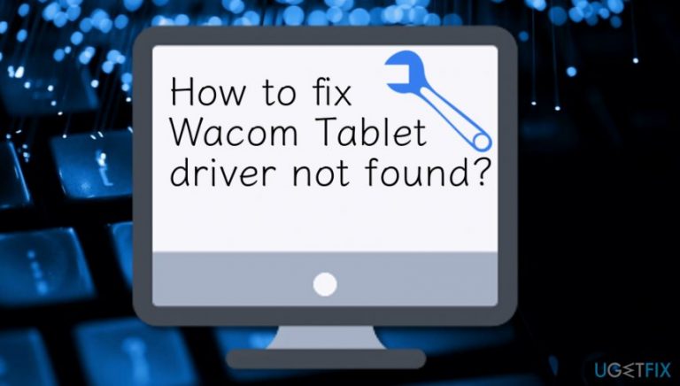 How to fix Wacom Tablet driver not found?
