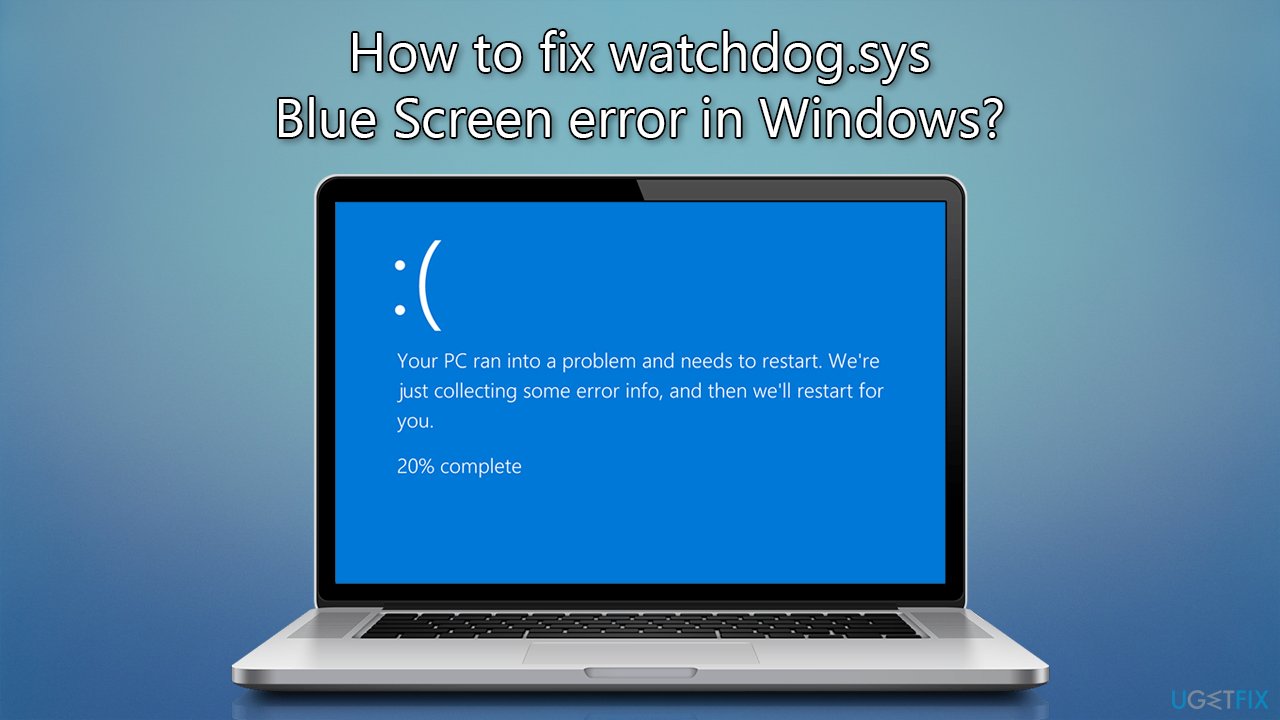 How to fix watchdog.sys Blue Screen error in Windows?