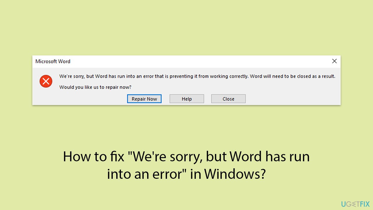 How to fix "We're sorry, but Word has run into an error" in Windows?