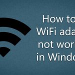 How to fix wifi adapter not working in windows