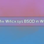 How to fix wificx sys bsod in windows