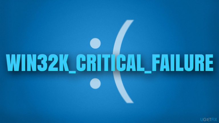 How to fix WIN32K_CRITICAL_FAILURE Blue Screen in Windows?