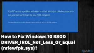 How to fix windows 10 bsod driver irql not less or equal mfewfpk sys