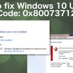How to fix windows 10 update error code 0x80073712