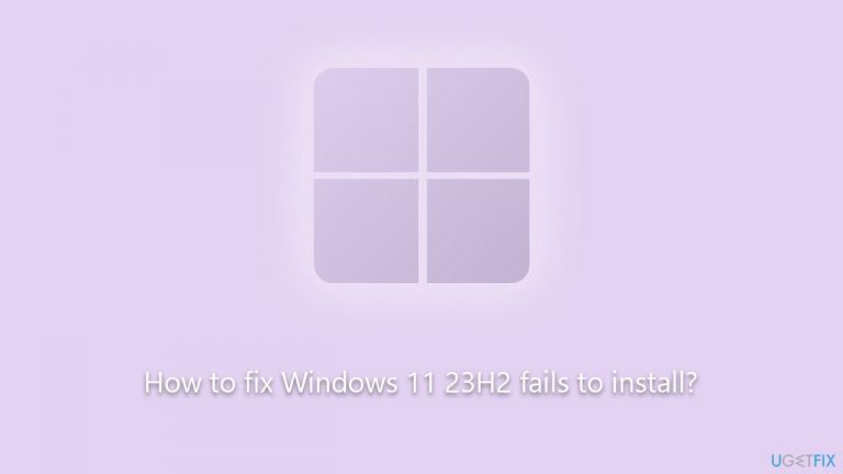 How to fix Windows 11 23H2 fails to install?
