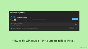 How to fix windows 11 24h2 update fails to install