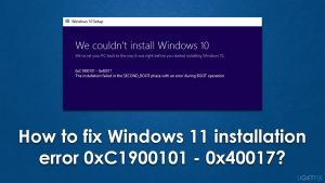 How to fix windows 11 installation error 0xc1900101 0x40017