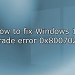 How to fix windows 11 upgrade error 0x8007023b