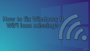 How to fix windows 11 wifi icon missing