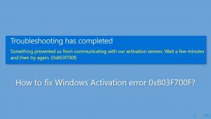 How to fix Windows Activation error 0x803F700F?