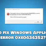 How to fix windows application error 0xe0434352
