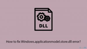 How to fix windows applicationmodel store dll error copy