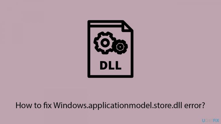 How to fix Windows.applicationmodel.store.dll error?