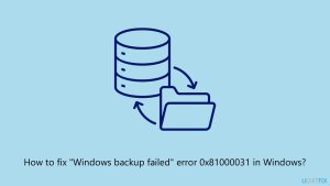 How to fix windows backup failed error 0x81000031 in windows