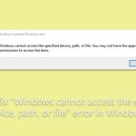 How to fix windows cannot access the specified device path or file error in windows