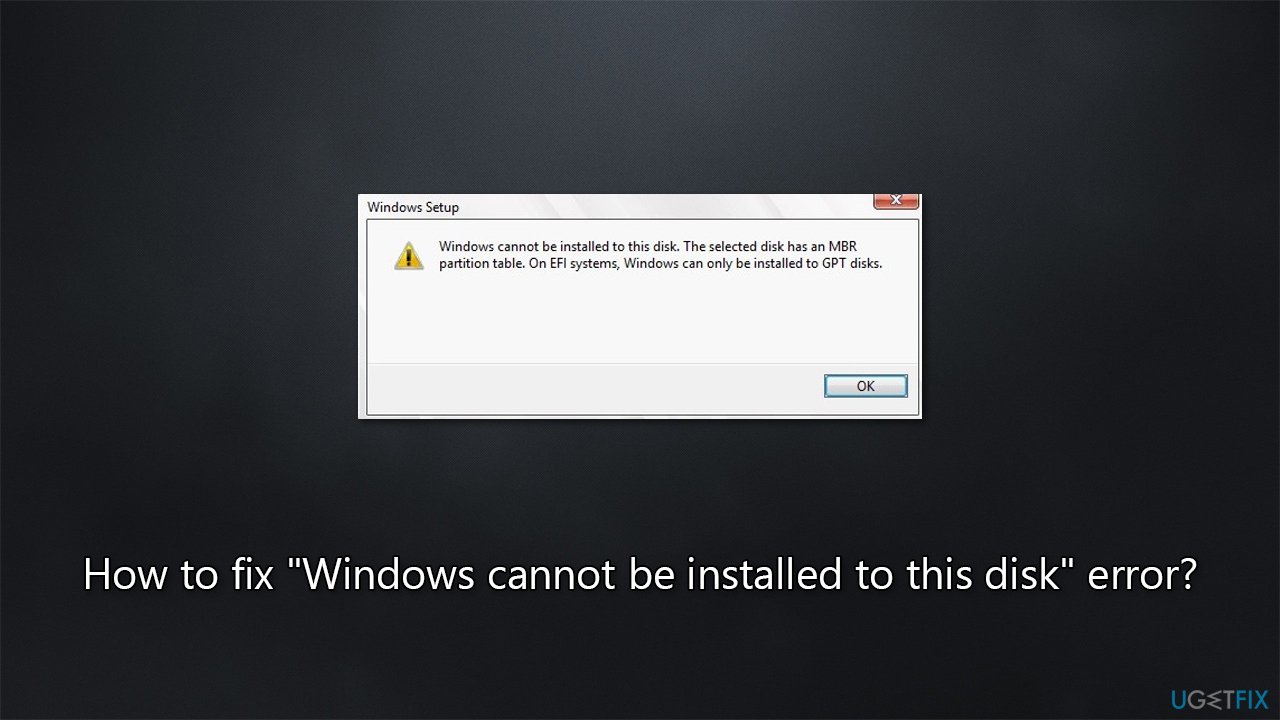 How to fix "Windows cannot be installed to this disk" error?