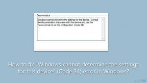 How to fix windows cannot determine the settings for this device code 34 error in windows