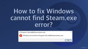 How to fix windows cannot find steam exe error