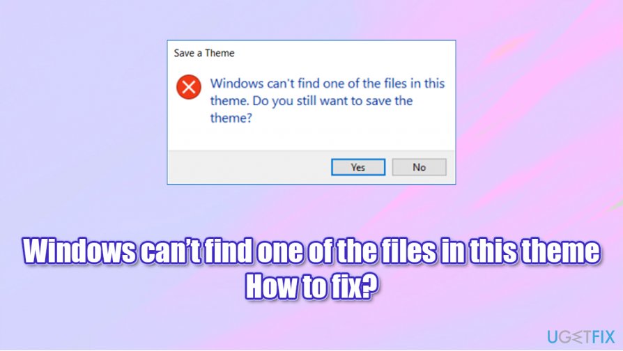 Windows can’t find one of the files in this theme - how to fix?