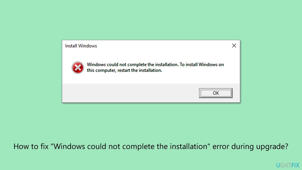 How to fix windows could not complete the installation error during upgrade
