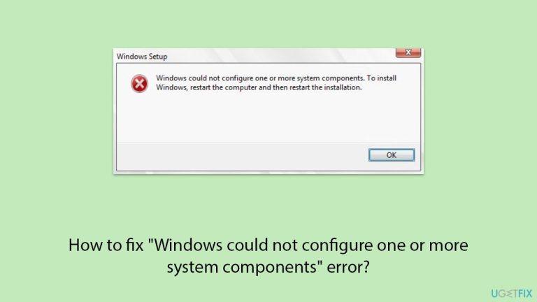 How to fix “Windows could not configure one or more system components” error?
