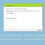 How to fix windows couldnt complete the requested changes error 0x800f0907
