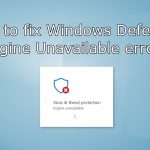 How to fix windows defender engine unavailable error