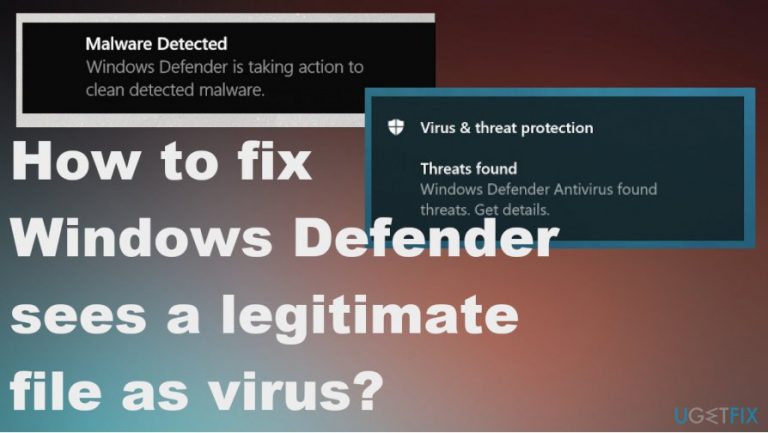 How to fix Windows Defender sees a legitimate file as virus?