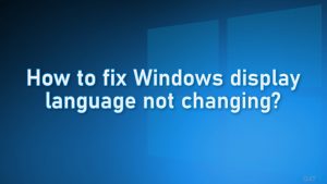 How to fix windows display language not changing
