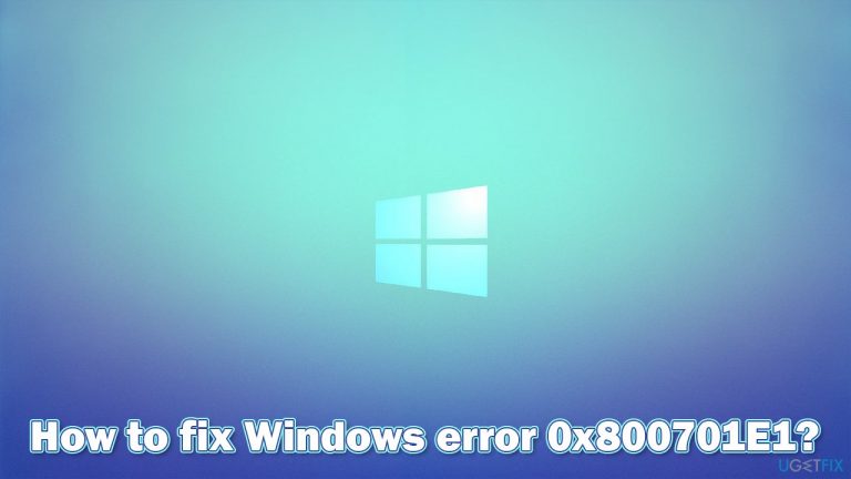How to fix Windows error 0x800701E1?