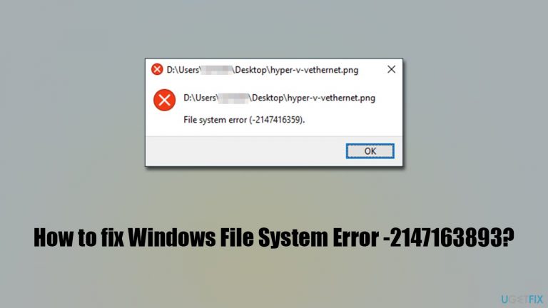 How to fix Windows File System Error (-2147163893)?