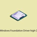 How to fix windows foundation driver high cpu usage copy
