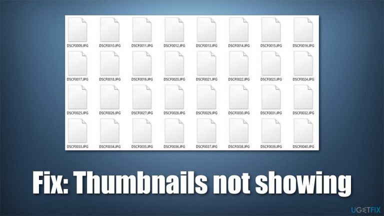 How to fix Windows has stopped showing thumbnails of photos?