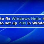 How to fix windows hello keeps asking to set up pin in windows