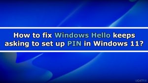 How to fix windows hello keeps asking to set up pin in windows