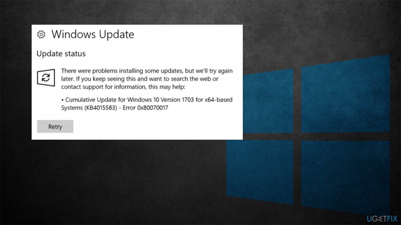 How to fix Windows installation and update error 0x80070017?