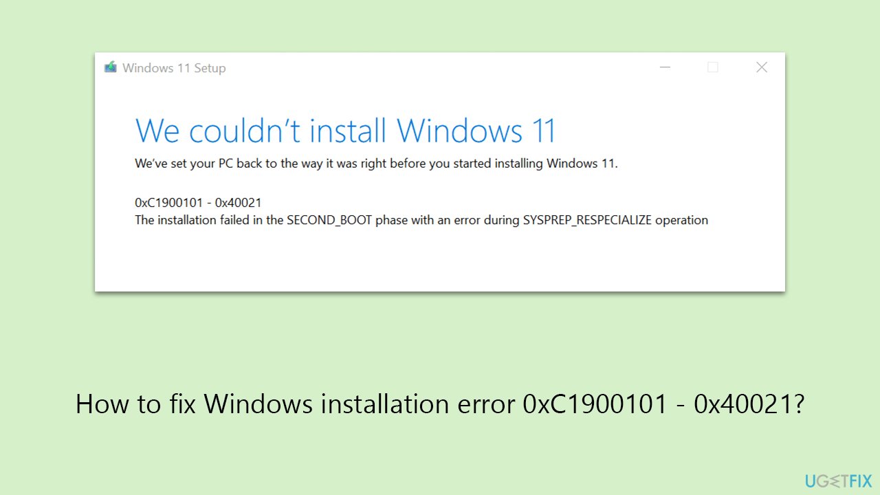 How to fix Windows installation error 0xC1900101 - 0x40021?