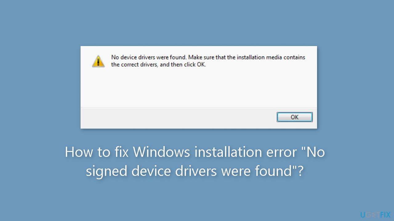 How to fix Windows installation error No signed device drivers were found