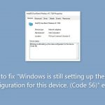 How to fix windows is still setting up the class configuration for this device code 56 error