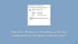 How to fix windows is still setting up the class configuration for this device code 56 error