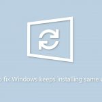 How to fix windows keeps installing same update