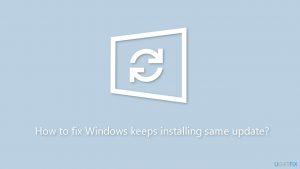 How to fix windows keeps installing same update