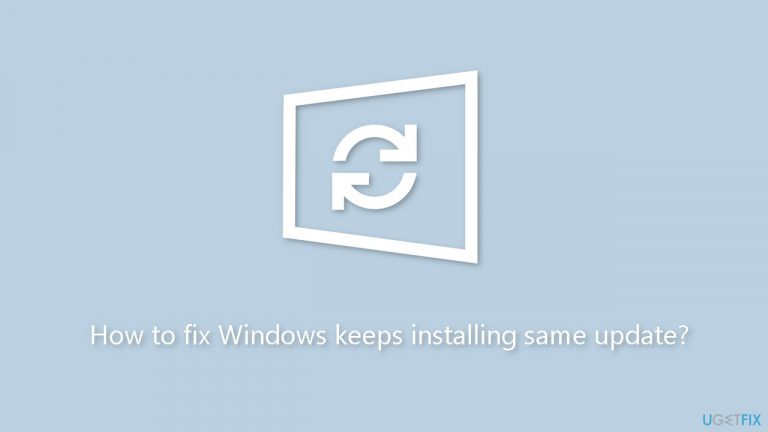 How to fix Windows keeps installing same update?