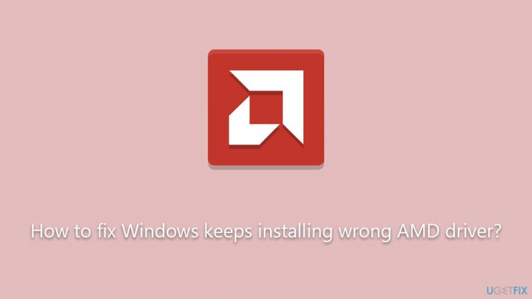 How to fix Windows keeps installing wrong AMD driver?