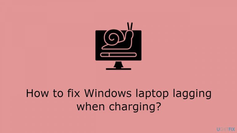 How to fix Windows laptop lagging when charging?