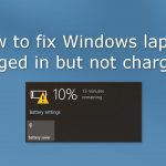 How to fix windows laptop plugged in but not charging