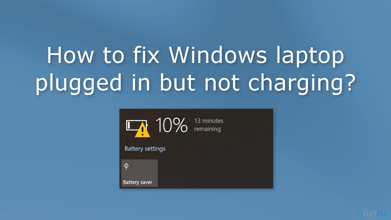 How to fix Windows laptop plugged in but not charging